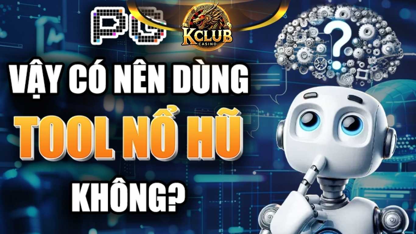 Lưu ý quan trọng khi dùng tool nổ hũ Kclub