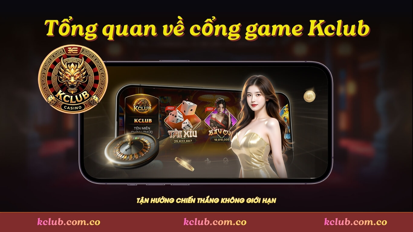 Tổng quan về game bài Kclub
